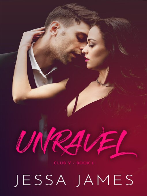 Title details for Unravel by Jessa James - Available